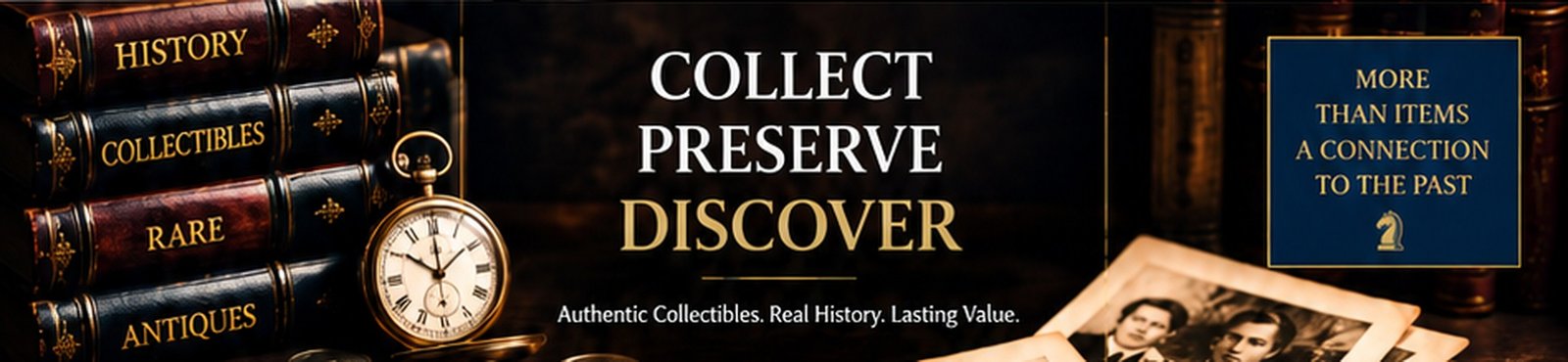 Vintage books, pocket watch, historical photographs and the words Collect, Preserve, Discover